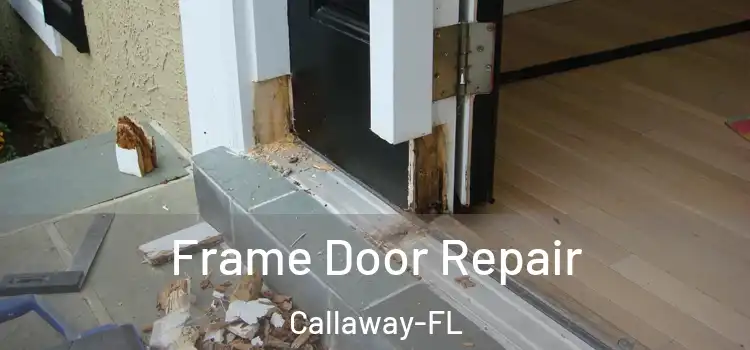  Frame Door Repair Callaway-FL