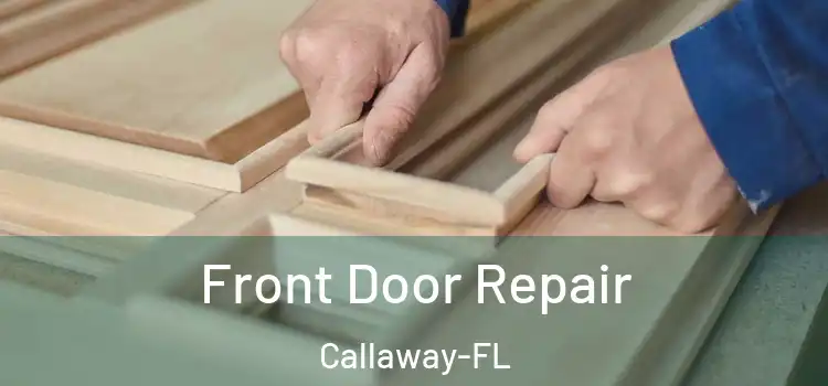  Front Door Repair Callaway-FL