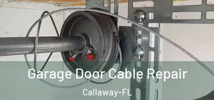  Garage Door Cable Repair Callaway-FL